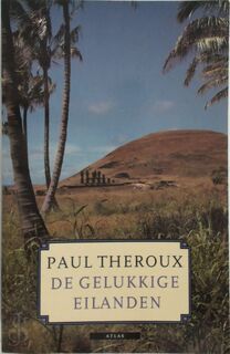 De gelukkige eilanden - Paul Theroux (ISBN 9789025401931)