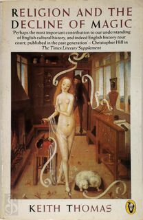 Religion and the decline of magic. - Keith Thomas
