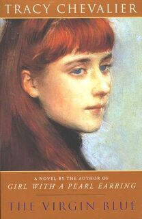 The Virgin Blue - Tracy Chevalier (ISBN 9780452284449)