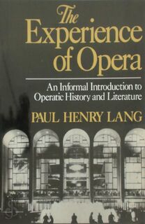 The Experience of Opera - Paul Henry Lang (ISBN 9780393007060)