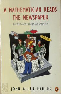A Mathematician Reads the Newspaper - John Allen Paulos (ISBN 9780140251814)
