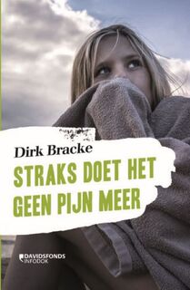 Straks doet het geen pijn meer - D. Bracke (ISBN 9789059080102)