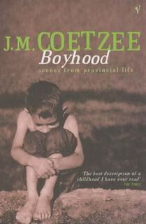 Boyhood - J M Coetzee (ISBN 9780099268277)