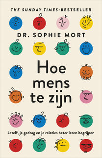 Handleiding hoe mens te zijn: Jezelf, je gedrag en je relaties beter leren begrijpen - Sophie Mort (ISBN 9789402709681)