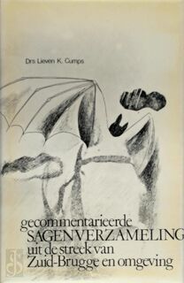 Gekommentarieerde sagenverzameling uit de streek van Zuid-Brugge en omgeving - Lieven K. Cumps