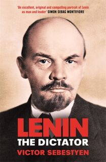 Lenin the dictator - Victor Sebestyen (ISBN 9781474601054)