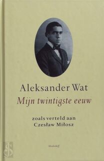Mijn twintigste eeuw - Alexander Wat (ISBN 9789029067348)