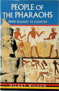 People of the Pharaohs - Hilary Wilson (ISBN 9781860199004)