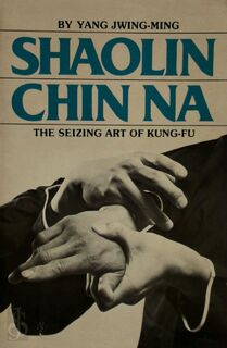 Shaolin Chin Na - Yang Jwing-Ming, Jwing-Ming Yang (ISBN 9780865680128)