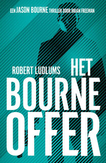Het Bourne offer - Robert Ludlum, Brian Freeman (ISBN 9789021036656)