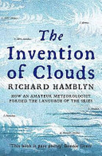 The Invention of Clouds - Richard Hamblyn (ISBN 9780330391955)