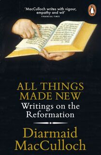 All Things Made New - Diarmaid MacCulloch (ISBN 9780141983011)