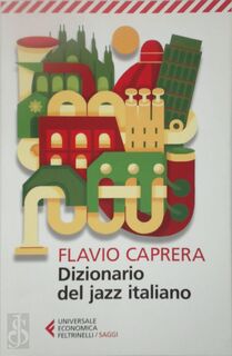 Dizionario del jazz italiano - Flavio Caprera (ISBN 9788807882883)