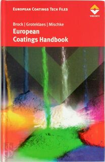 European Coatings Handbook - Peter Mischke, Thomas Brock, Michael Groteklaes (ISBN 9783866308497)