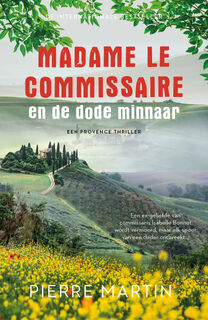 Madame le Commissaire en de dode minnaar - Pierre Martin (ISBN 9789021039763)