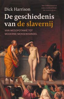 De geschiedenis van de slavernij - Dick Harrison (ISBN 9789401919883)