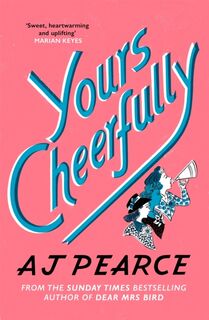 Yours Cheerfully - AJ Pearce (ISBN 9781509853960)