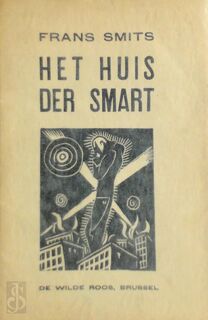Het huis der smart [gesigneerde opdracht aan Urbain van de Voorde] - Frans Smits, Henri Van Straten [Ill.]
