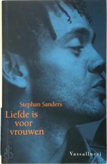 Liefde is voor vrouwen - Stephan Sanders (ISBN 9789050001977)