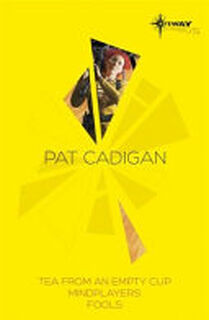 Pat Cadigan SF Gateway Omnibus - Pat Cadigan (ISBN 9780575120211)