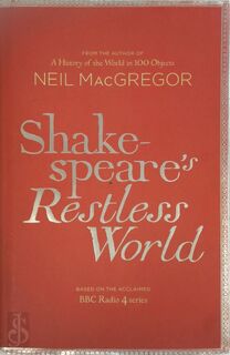 Shakespeare's Restless World - Neil Macgregor (ISBN 9781846146756)