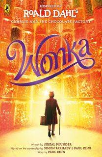 Wonka - Roald Dahl, Sibeal Pounder, Paul King, Simon Farnaby (ISBN 9780241618134)