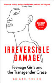 Irreversible Damage - Abigail Shrier (ISBN 9781800750364)