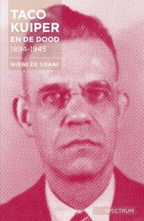 Taco Kuiper en de dood, 1894-1945 - Wiebe de Graaf (ISBN 9789000344277)