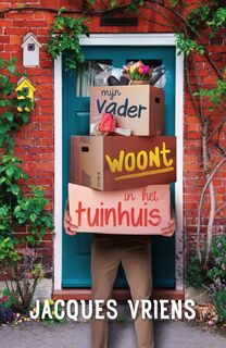 Mijn vader woont in het tuinhuis - Jacques Vriens (ISBN 9789000373468)