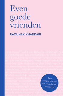Even goede vrienden - Raounak Khaddari (ISBN 9789000384396)