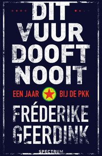 Dit vuur dooft nooit - Fréderike Geerdink (ISBN 9789000353552)