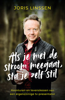 Als je met de stroom meegaat, sta je zelf stil - Joris Linssen (ISBN 9789021043463)