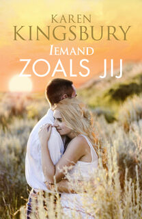 Iemand zoals jij - Karen Kingsbury (ISBN 9789029730990)