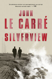 Silverview - John le Carré (ISBN 9789024598267)