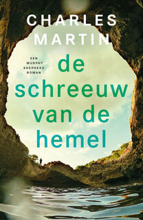 De schreeuw van de hemel - Charles Martin (ISBN 9789029734158)