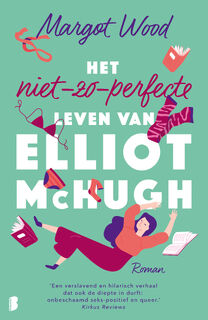 Het niet-zo-perfecte leven van Elliot McHugh - Margot Wood (ISBN 9789022596234)