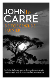 De toegewijde tuinier - John Le Carre (ISBN 9789021809496)