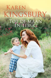 Tot de maan en terug - Karen Kingsbury (ISBN 9789029728508)