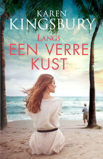 Langs een verre kust - Karen Kingsbury (ISBN 9789029732673)