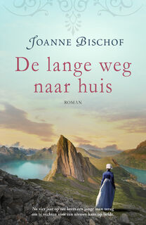 De lange weg naar huis - Joanne Bischof (ISBN 9789029728478)