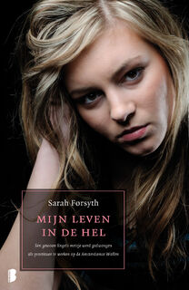 Mijn leven in de hel - Sarah Forsyth (ISBN 9789022560099)