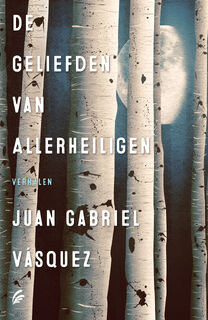 De geliefden van allerheiligen - Juan Gabriel Vásquez (ISBN 9789056725662)
