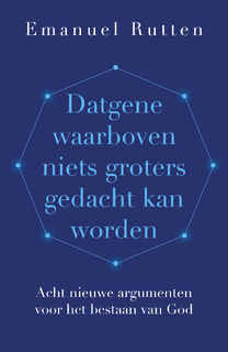 Datgene waarboven niets groters gedacht kan worden - Emanuel Rutten (ISBN 9789043540292)