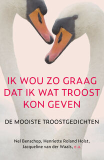 Ik wou zo graag dat ik wat troost kon geven - Nel Benschop (ISBN 9789043535335)