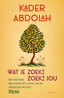 Wat je zoekt, zoekt jou - Kader Abdolah (ISBN 9789044651928)