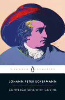 Conversations with Goethe - Johann Peter Eckermann (ISBN 9780241421673)