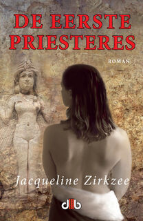 De eerste priesteres - Jacqueline Zirkzee (ISBN 9789492883483)