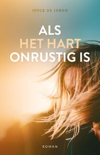 Als het hart onrustig is - Joyce de Jongh (ISBN 9789083117317)