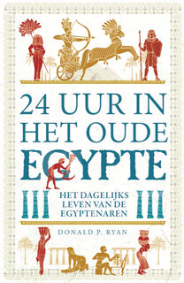 24 uur in het Oude Egypte - Donald P. Ryan (ISBN 9789083015002)