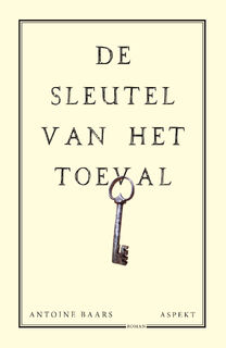De sleutel van het toeval - Antoine Baars (ISBN 9789464242232)